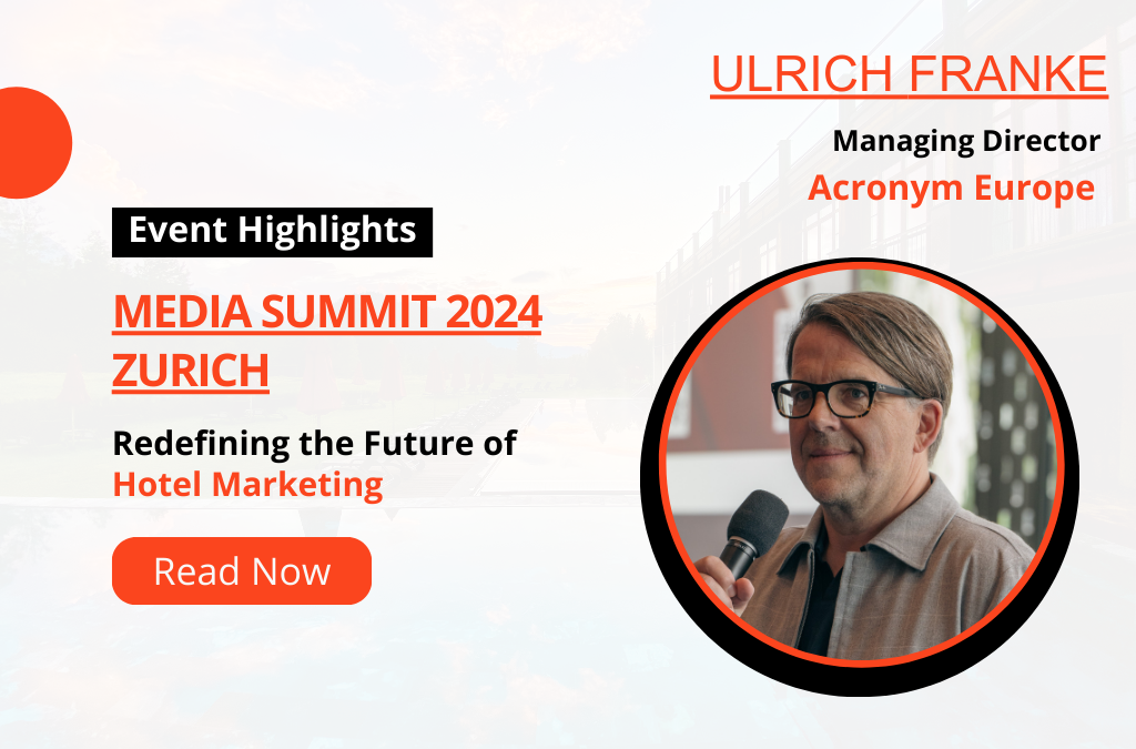 Media Summit 2024 in Zurich: Redefining the Future of Hotel Marketing